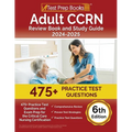 Adult CCRN Review Book and Study Guide 2024-2025: 475+ Practice Test Questions and Exam Prep for the Critical Care Nursing Certification [6th Edition]