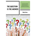 The Question is the Answer: Supporting Student-Generated Queries in Elementary Classrooms