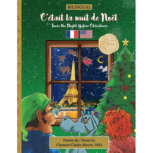 BILINGUAL 'Twas the Night Before Christmas - 200th Anniversary Edition: FRENCH C'était la nuit de Noël