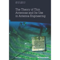 The Theory of Thin Antennas and Its Use in Antenna Engineering