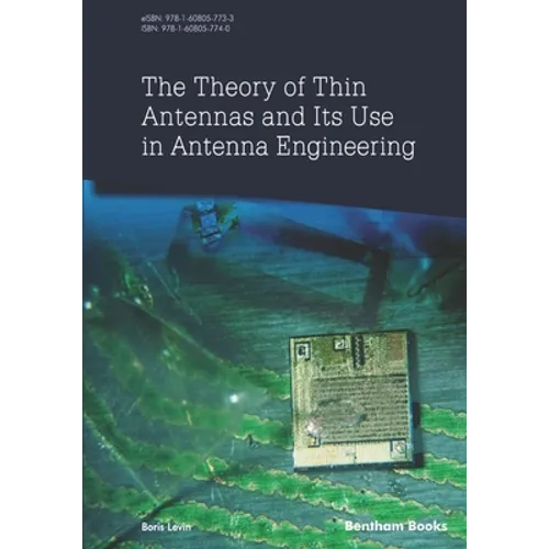 The Theory of Thin Antennas and Its Use in Antenna Engineering