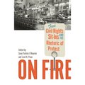 On Fire: Five Civil Rights Sit-Ins and the Rhetoric of Protest