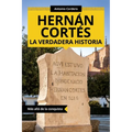 Hernán Cortés. La verdadera historia: Más allá de la conquista