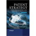 Patent Strategy: For Researchers and Research Managers