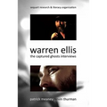 Warren Ellis: The Captured Ghosts Interviews