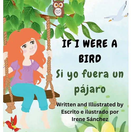 If I Were a Bird / Si yo fuera un pájaro: A bilingual Poetic Story