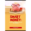 Smart Money: A Guide to Financial Literacy for Children
