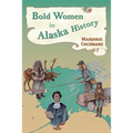 Bold Women in Alaska History