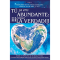 Tú YA Eres Abundante: ¡¡¡conoce La Verdad!!!: Desde Un Principio Se Te Regaló Todo. Cuando Descubras Para Qué Naciste NADA Será Igual