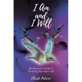 I Am and I Will: An Interactive Guide to Restoring Your Inner Self