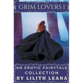 Grim Lovers 1: An Erotic Fairytale Collection