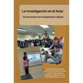 La Investigación En El Aula: Un Encuentro Con La Superación Laboral