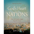 God's Heart for the Nations: That All Peoples Might Sing His Praise