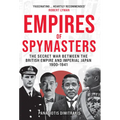 Empires of Spymasters: The Secret War Between the British Empire and Imperial Japan, 1900-1941