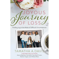 Joyous Journey of Loss: Finding Joy in the Midst of Difficult Circumstances