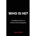 Who Is He? Unveiling Truth in a World Full of Deception