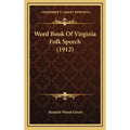 Word Book Of Virginia Folk Speech (1912)