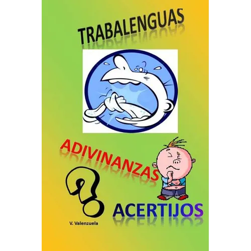 Trabalenguas, adivinanzas y acertijos