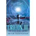 Croton III: From Heaven to Hell and Back
