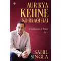 Aur Kya Kehne Ko Baaqi Hai: A Collection of Poetry Vol. 1