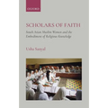 Scholars of Faith: South Asian Muslim Women and the Embodiment of Religious Knowledge