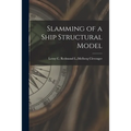Slamming of a Ship Structural Model