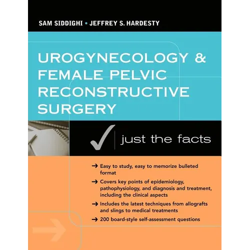 Urogynecology and Female Pelvic Reconstructive Surgery: Just the Facts