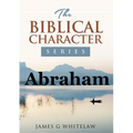Abraham: The Biblical Character Series