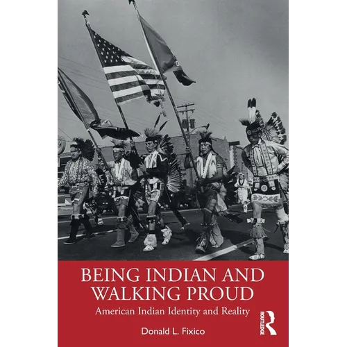 Being Indian and Walking Proud: American Indian Identity and Reality