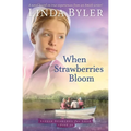 When Strawberries Bloom: A Novel Based on True Experiences from an Amish Writer!