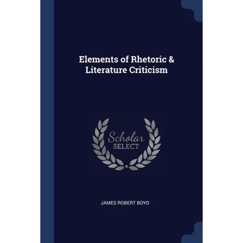 Elements of Rhetoric & Literature Criticism