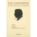 Collected Works of G.K. Chesterton: Orthodoxy, Heretics, Blatchford Controversies Volume 1