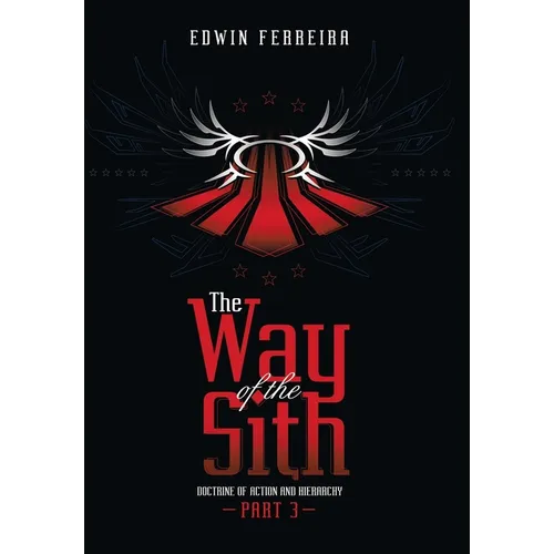The Way of the Sith Part 3: Doctrine of Action and Hierarchy