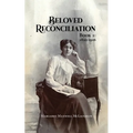Beloved Reconciliation: Book 1: 1820-1916
