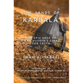 The Sands of KarbalĀʾ: The Epic Saga of ImĀm Ḥusayn's Stand for Truth