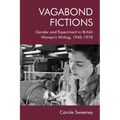 Vagabond Fictions: Gender and Experiment in British Women's Writing, 1945-1970