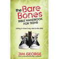 The Bare Bones Bible Handbook for Teens: Getting to Know Every Book in the Bible