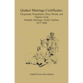 Quaker Marriage Certificates: Pasquotank, Perquimans, Piney Woods, and Suttons Creek Monthly Meetings, North Carolina, 1677-1800