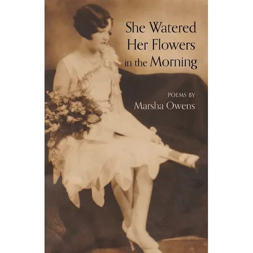 She Watered Her Flowers in the Morning