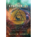 The Kybalion 101: a modern, practical guide, plain and simple