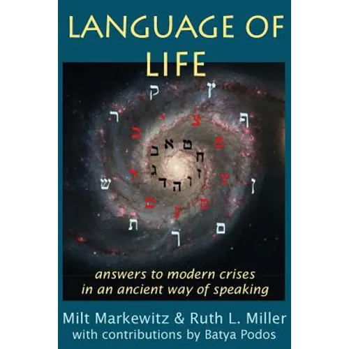 Language of Life: answers to modern crises in an ancient way of speaking
