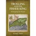 Trolling with the Fisher King: Reimagining the Wound