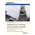 Ukraine in Central and Eastern Europe: Kyiv's Foreign Affairs and the International Relations of the Post-Communist Region