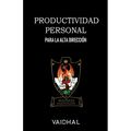 Productividad Personal: Para la Alta Dirección