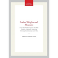 Italian Weights and Measures: From the Middle Ages to the 19th Century, Memoirs, American Philosophical Society (Vol. 145)