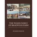 The Wood Family of Braewold Farm: Reminiscences of James Wood III (standard print edition)