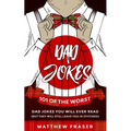 Dad Jokes: 101 of The Worst Dad Jokes You Will Ever Read (But They Will Still Leave You In Stitches!)