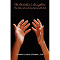 The Butcher's Daughter: The Story of an Army Nurse with ALS