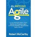 El Método Agile: Lo que Necesita Saber Sobre Gestión de Proyectos Agile, el Proceso Kanban, Pensamiento Lean, y Scrum