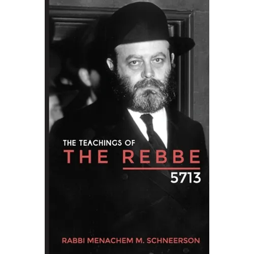 The Teachings of The Rebbe - 5713